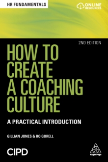 How to Create a Coaching Culture : A Practical Introduction