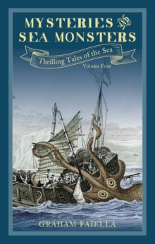 Mysteries and Sea Monsters : Thrilling Tales of the Sea (vol.4)