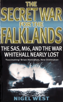 The Secret War For The Falklands The Sas Mi6 And The