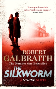 The Silkworm : Cormoran Strike Book 2