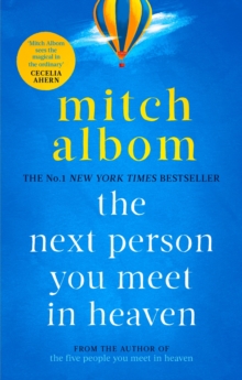 The Next Person You Meet in Heaven : A gripping and life-affirming novel from a globally bestselling author