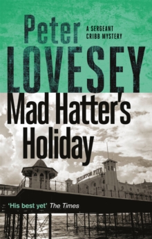 Mad Hatter's Holiday : The Fourth Sergeant Cribb Mystery