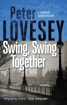 Swing, Swing Together : The Seventh Sergeant Cribb Mystery