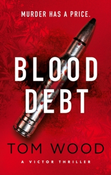 Blood Debt : The non-stop danger-filled new Victor thriller