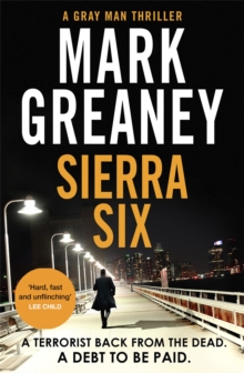 Sierra Six : The action-packed new Gray Man novel - now a major Netflix film