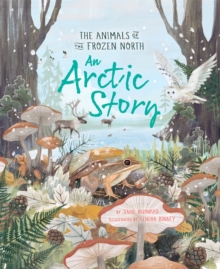 An Arctic Story : The Animals of the Frozen North