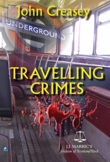 Travelling Crimes : (Writing as JJ Marric)