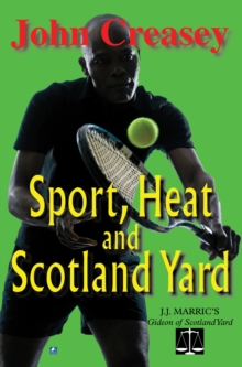 Sport, Heat, & Scotland Yard : (Writing as JJ Marric)