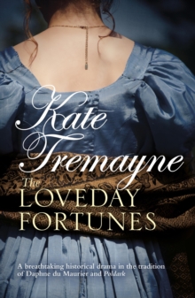 The Loveday Fortunes (Loveday series, Book 2) : Loyalties are divided in this eighteenth-century Cornish saga