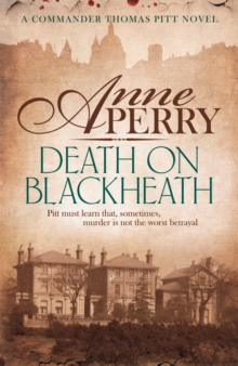 Death On Blackheath (Thomas Pitt Mystery, Book 29) : Secrecy, betrayal and murder on the streets of Victorian London