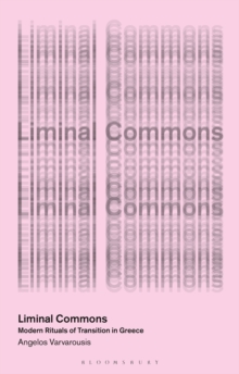 Liminal Commons : Modern Rituals of Transition in Greece