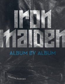 Iron Maiden : Album by Album