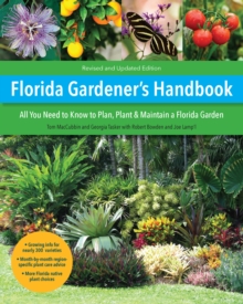 Florida Gardener's Handbook, 2nd Edition : All you need to know to plan, plant, & maintain a Florida garden