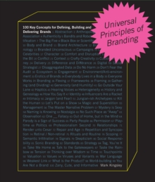 Universal Principles of Branding : 100 Key Concepts for Defining, Building, and Delivering Brands Volume 6
