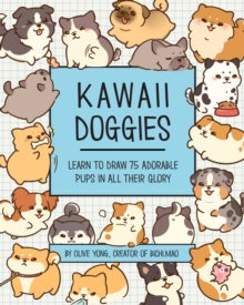 Kawaii Doggies : Learn to Draw 75 Adorable Pups in All their Glory Volume 7