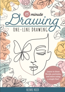 15-Minute Drawing: One-Line Drawing : Learn to draw florals, portraits, and more using a single line!