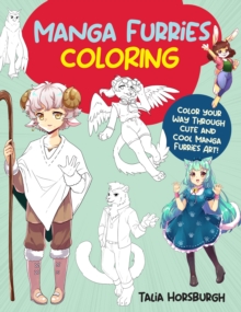 Manga Furries Coloring : Color your way through cute and cool manga furries art! Volume 4