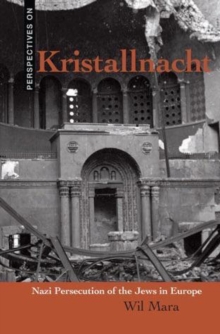 Kristallnacht : Nazi Persecution of the Jews in Europe