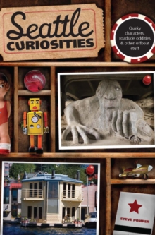 Seattle Curiosities : Quirky characters, roadside oddities & other offbeat stuff