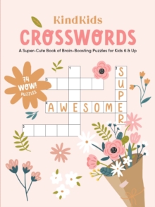 KindKids Crosswords : A Super-Cute Book of Brain-Boosting Puzzles for Kids 6 & Up