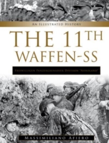11th Waffen-SS Freiwilligen Panzergrenadier Division “Nordland” : An Illustrated History