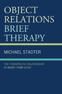 Object Relations Brief Therapy : The Therapeutic Relationship in Short-Term Work