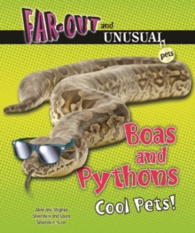 Boas and Pythons : Cool Pets!