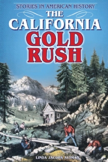 The California Gold Rush : Stories in American History