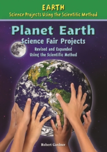 Planet Earth Science Fair Projects, Using the Scientific Method