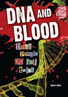 DNA and Blood : Dead People DO Tell Tales