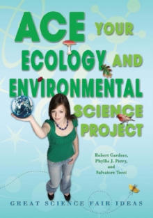 Ace Your Ecology and Environmental Science Project : Great Science Fair Ideas