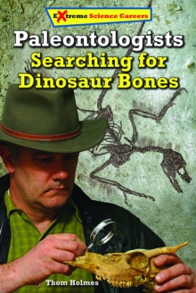Paleontologists : Searching for Dinosaur Bones