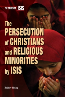 The Persecution of Christians and Religious Minorities by ISIS