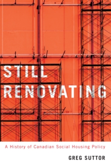 Still Renovating : A History of Canadian Social Housing Policy