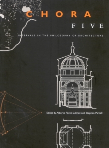 Chora 5 : Intervals in the Philosophy of Architecture