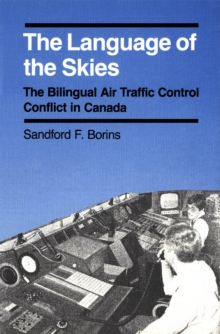Language of the Skies : The Bilingual Air Traffic Control Conflict in Canada