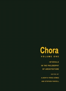 Chora 1 : Intervals in the Philosophy of Architecture