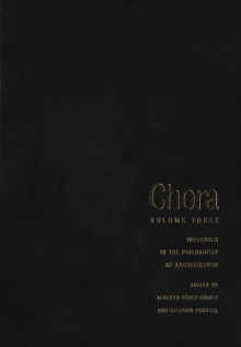 Chora 3 : Intervals in the Philosophy of Architecture