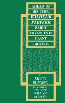 Ahead of His Time : Wilhelm Pfeffer, Early Advances in Plant Biology