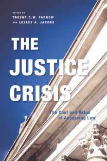 The Justice Crisis : The Cost and Value of Accessing Law
