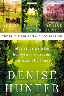 The Blue Ridge Romance Collection : Blue Ridge Sunrise, Honeysuckle Dreams, On Magnolia Lane