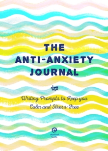 Anti-Anxiety Journal : Writing Prompts to Keep You Calm and Stress-Free Volume 33