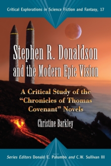 Stephen R. Donaldson and the Modern Epic Vision : A Critical Study of the 