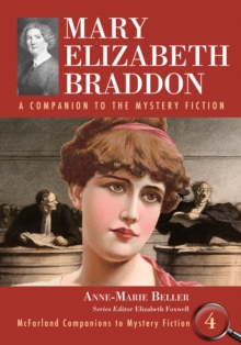 Mary Elizabeth Braddon : A Companion to the Mystery Fiction