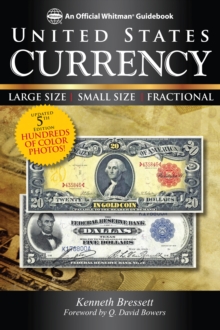 United States Currency : Large Size * Small Size * Fractional