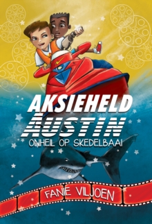 Aksieheld Austin: Onheil op Skedelbaai