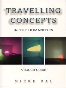 Travelling Concepts in the Humanities : A Rough Guide