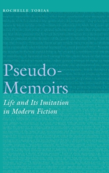 Pseudo-Memoirs : Life and Its Imitation in Modern Fiction