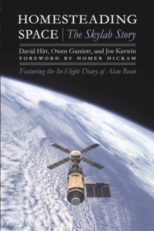Homesteading Space : The Skylab Story