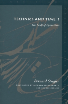 Technics and Time, 1 : The Fault of Epimetheus